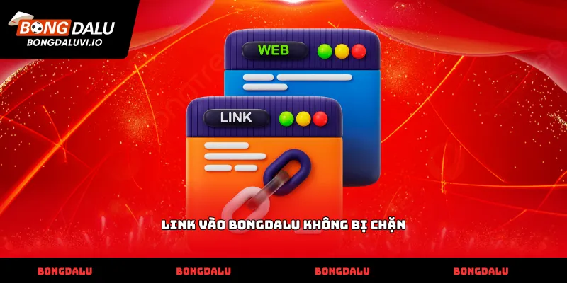 Link vào bongdalu không bị chặn